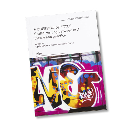 A QUESTION OF STYLE: Graffiti writing between art/theory and pra