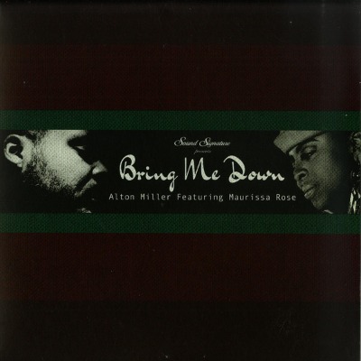 Alton Miller Feat. Maurissa Rose - Bring Me Down - Vinyl 12"