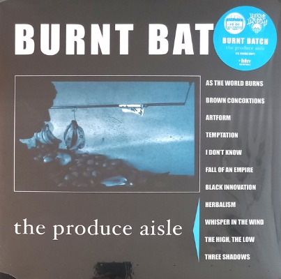 Burnt Batch - The Produce Aisle - Vinyl 2xLP