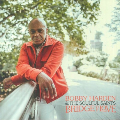 Bobby Harden & The Soulful Saints - Bridge Of Love - Vinyl LP