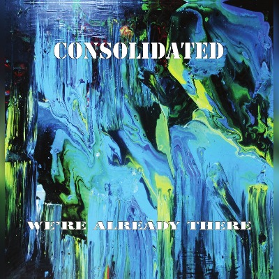 Consolidated - We`re Allready There - Vinyl 2xLP