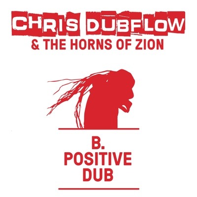 Chris Dubflow & The Horns Of Jericho - Positive - Vinyl 7\"