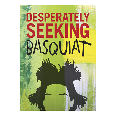 DESPERATELY SEEKING BASQUIAT Book