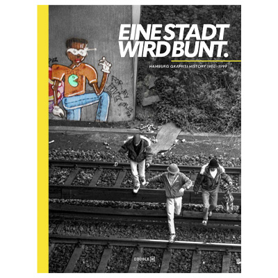 EINE STADT WIRD BUNT - Hamburg Graffiti History Book