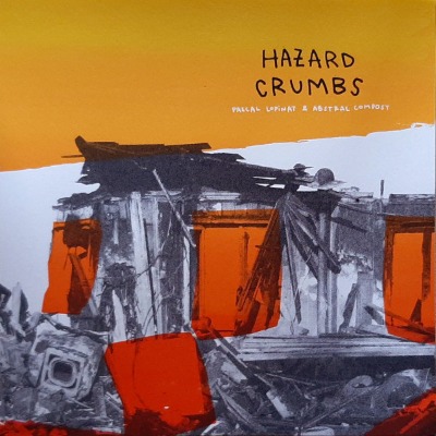 Abstral Compost & Pascal Lopinat - Hazard Crumbs - Vinyl LP