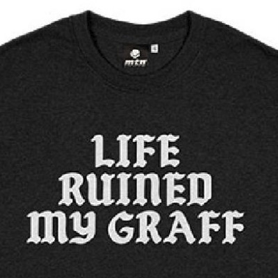 Life-ruined-my-graff-tshirt-1.jpg