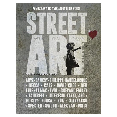 STREET ART - Famous Artists Talk About Their Vision Buch