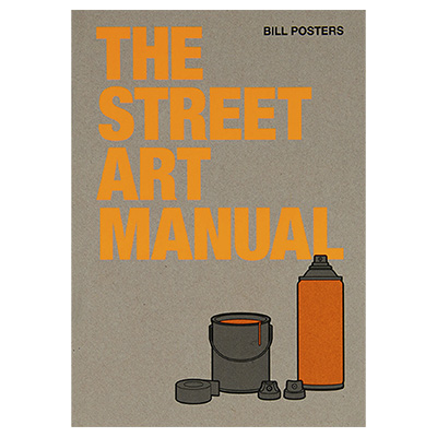 The Street Art Manual Buch