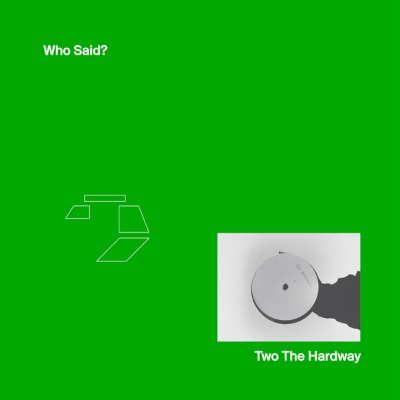 Two The Hardway - Who Said? - Vinyl 12"