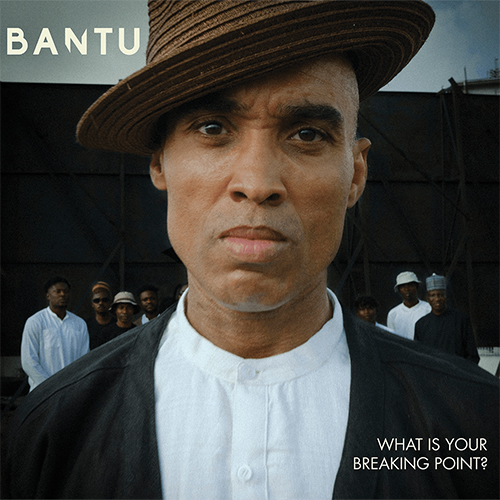 Bantu - What Is Your Breaking Point? - Vinyl LP