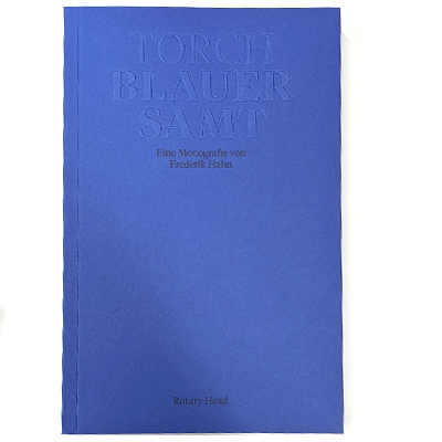 TORCH Blauer Samt - Eine Monografie von Frederik Hahn