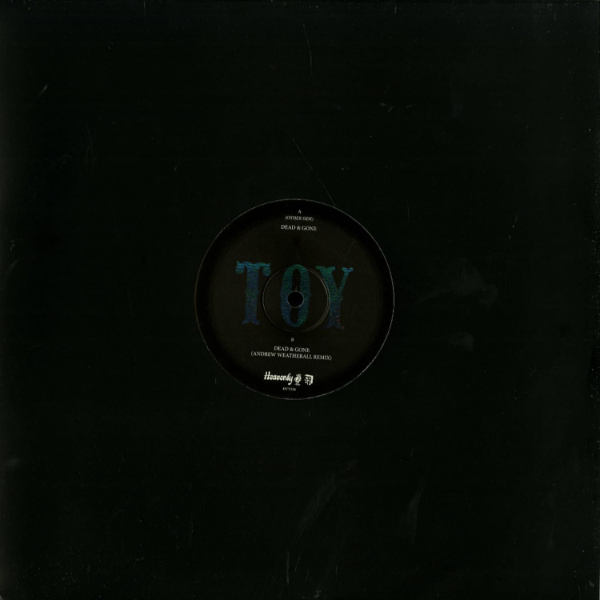 Toy - Dead & Gone (Ft Andrew Weatherall Rmx) - Vinyl 12\"