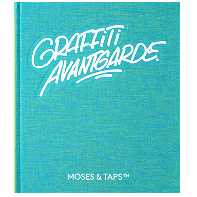 MOSES & TAPS - GRAFFITI AVANTGARDE Book