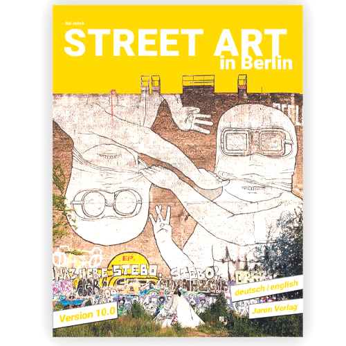 Street Art in Berlin (Version 10.0)